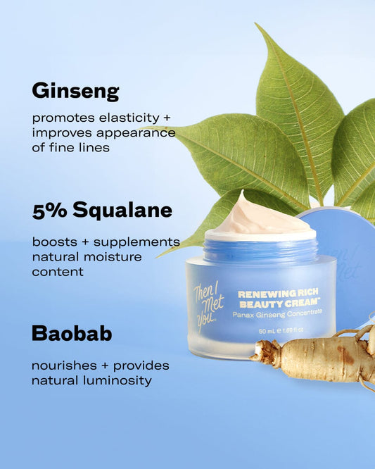 Renewing Rich Beauty Cream Facial Moisturizer Then I Met You