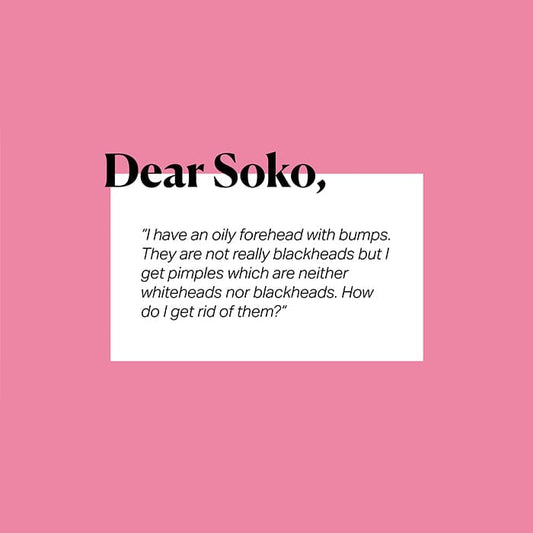 Dear Soko: How Can I Get Rid of Forehead Bumps?