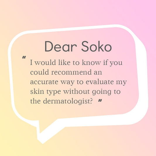 Dear Soko: How Can I Determine What My Skin Type Is?