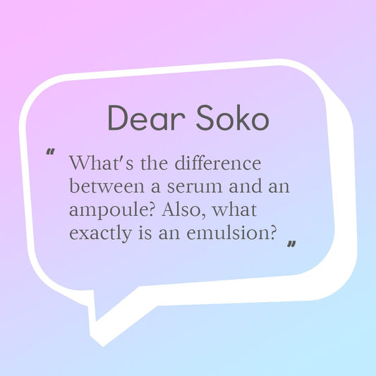 Dear Soko: What’s The Difference Between a Serum and an Ampoule?