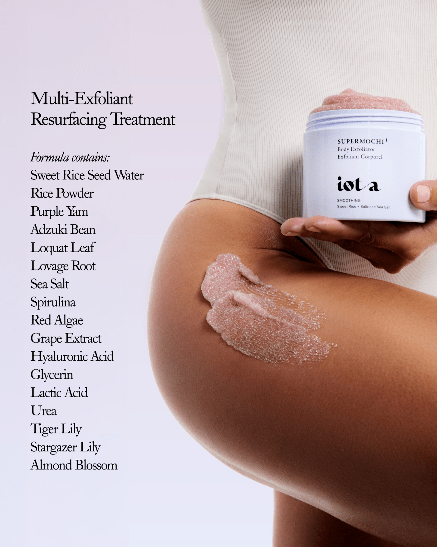 Supermochi Body Exfoliator+ Body iota 