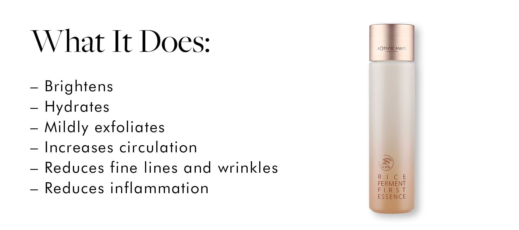 What it does: brightens, hydrates, exfoliates, increases circulation, reduces fine lines, wrinkles and inflammation