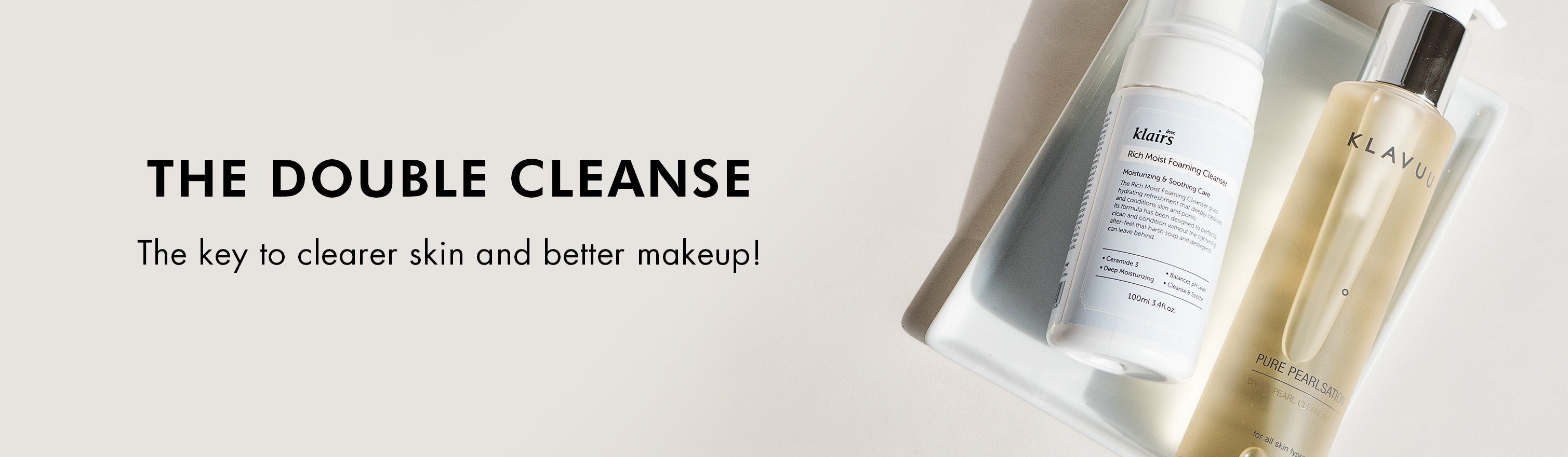 The double cleanse - They key to clearer skin and better makeup